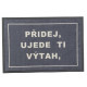 Rohožka "Přidej, ujede ti výtah" motivuje Vaše sousedy.